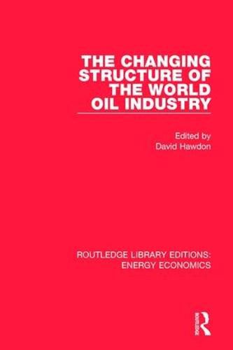 Cover image for The Changing Structure of the World Oil Industry