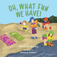 Cover image for Oh, What Fun We Have!