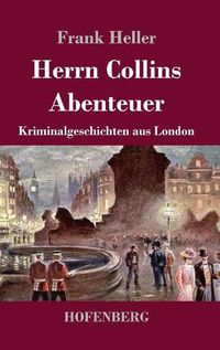 Cover image for Herrn Collins Abenteuer: Kriminalgeschichten aus London