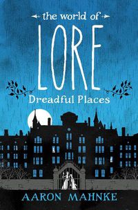 Cover image for The World of Lore: Dreadful Places