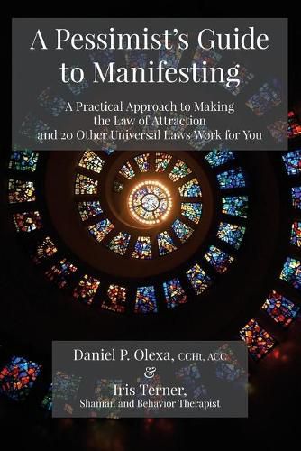 Cover image for A Pessimist's Guide to Manifesting: A Practical Approach to Making the Law of Attraction and 20 other Universal Laws Work for You