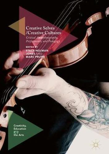 Cover image for Creative Selves / Creative Cultures: Critical Autoethnography, Performance, and Pedagogy