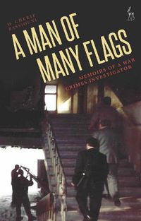 Cover image for A Man of Many Flags: Memoirs of a War Crimes Investigator