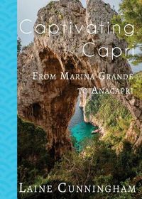 Cover image for Captivating Capri: From Marina Grande to Anacapri