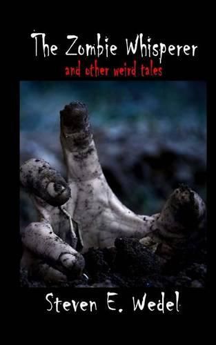 The Zombie Whisperer: and Other Stories