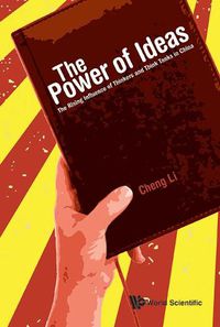 Cover image for Power Of Ideas, The: The Rising Influence Of Thinkers And Think Tanks In China