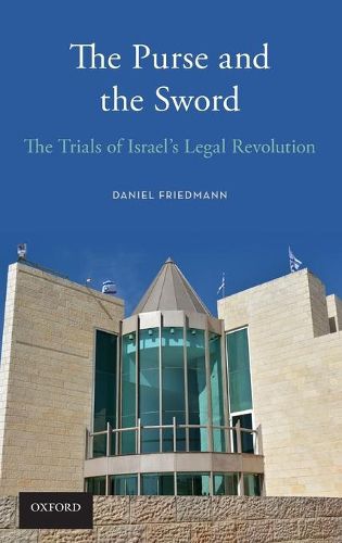 Cover image for The Purse and the Sword: The Trials of Israel's Legal Revolution