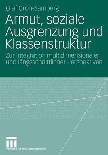 Cover image for Armut, soziale Ausgrenzung und Klassenstruktur: Zur Integration multidimensionaler und langsschnittlicher Perspektiven