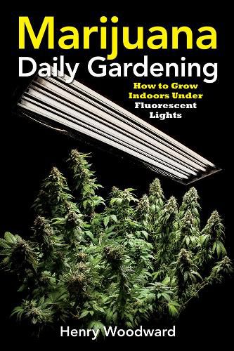 Cover image for Marijuana Daily Gardening: How To Grow Indoors Under Fluerescent Lights