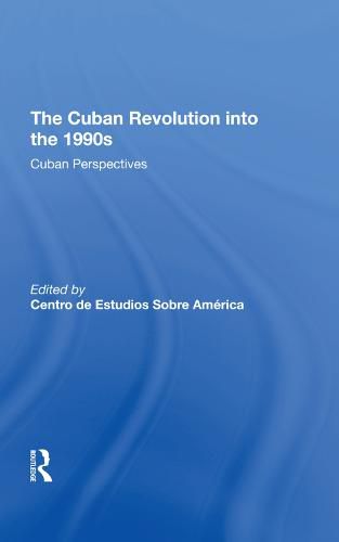 Cover image for The Cuban Revolution into the 1990s: Cuban Perspectives