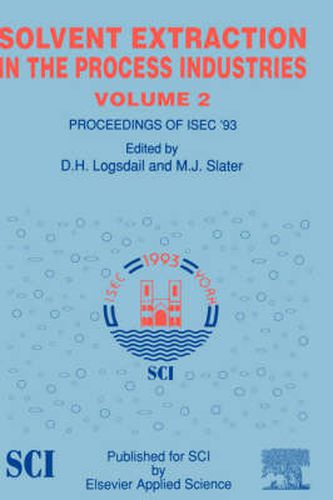 Cover image for Solvent Extraction in the Process Industries: ISEC 93