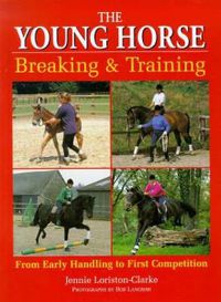 Cover image for The Young Horse: Breaking and Training