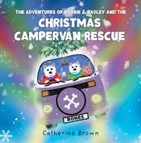 Cover image for The Adventures of Roobie & Radley and the Christmas Campervan Rescue