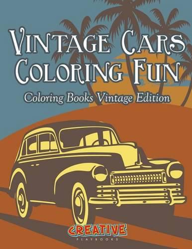 Cover image for Vintage Cars Coloring Fun - Coloring Books Vintage Edition