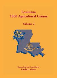 Cover image for Louisiana 1860 Agricultural Census: Volume 2