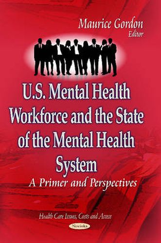 Cover image for U.S. Mental Health Workforce & the State of the Mental Health System: A Primer & Perspectives