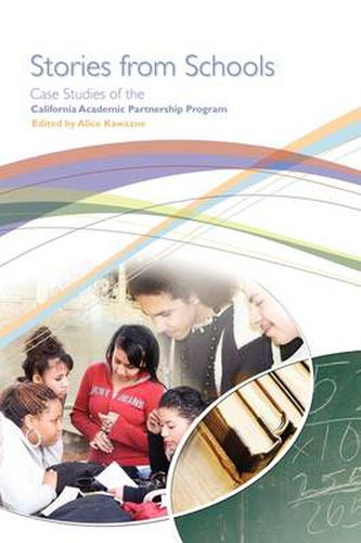 Cover image for Stories from Schools: Case Studies of the California Academic Partnership Program