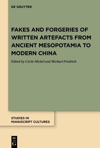 Cover image for Fakes and Forgeries of Written Artefacts from Ancient Mesopotamia to Modern China