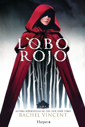 Cover image for Lobo rojo. Potente y convincente, esta recreacion feminista de Caperucita Roja es perfecta para los fans de Stephanie Garber.