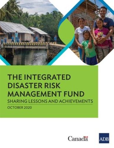 Cover image for The Integrated Disaster Risk Management Fund: Sharing Lessons and Achievements