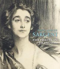 Cover image for John Singer Sargent: Portraits in Charcoal