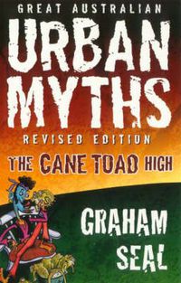 Cover image for Great Australian Urban Myths: Revised Edition The Cane Toad High