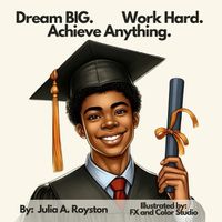 Cover image for Dream BIG Work Hard Achieve Anything