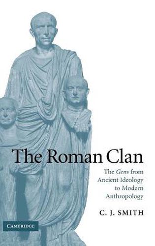 The Roman Clan: The Gens from Ancient Ideology to Modern Anthropology