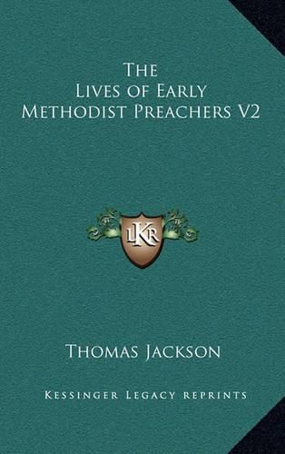 The Lives of Early Methodist Preachers V2