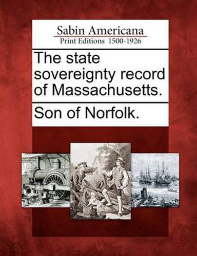 Cover image for The State Sovereignty Record of Massachusetts.