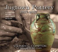 Cover image for Jugtown Pottery 1917-2017: A Century of Art & Craft in Clay