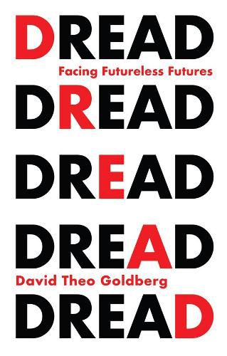 Cover image for Dread: Facing Futureless Futures