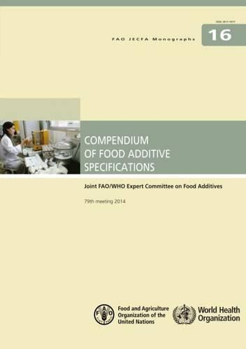 Compendium of food additive specifications: Joint FAO/WHO Expert Committee on Food Additives, 79th meeting 2014