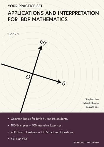 Cover image for Applications and Interpretation for IBDP Mathematics Book 1: Your Practice Set