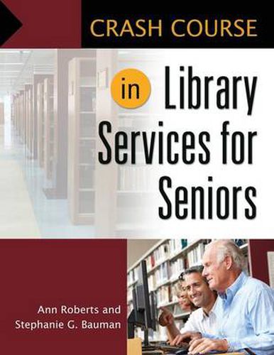 Cover image for Crash Course in Library Services for Seniors