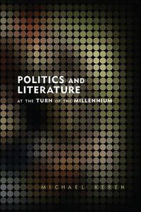 Cover image for Politics and Literature at the Turn of the Millennium