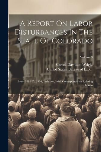 A Report On Labor Disturbances In The State Of Colorado