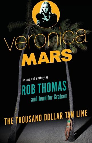 Cover image for Veronica Mars: An Original Mystery by Rob Thomas: The Thousand-Dollar Tan Line