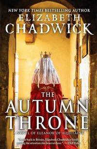 Cover image for The Autumn Throne: A Novel of Eleanor of Aquitaine