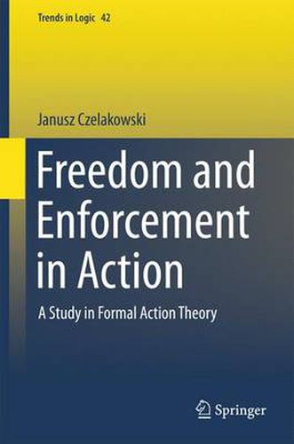 Cover image for Freedom and Enforcement in Action: A Study in Formal Action Theory