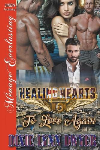 Healing Hearts 6: To Love Again (Siren Publishing Menage Everlasting)