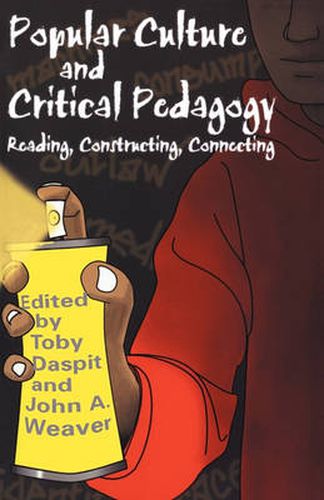 Cover image for Popular Culture and Critical Pedagogy: Reading, Constructing, Connecting