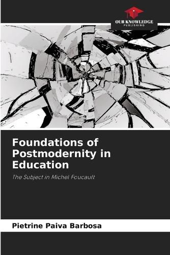 Cover image for Foundations of Postmodernity in Education