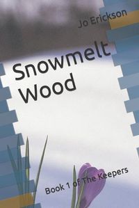 Cover image for Snowmelt Wood