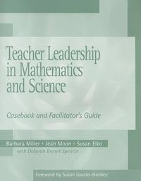 Cover image for Teacher Leadership in Mathematics and Science: Casebook and Facilitator's Guide