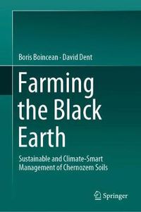 Cover image for Farming the Black Earth: Sustainable and Climate-Smart Management of Chernozem Soils