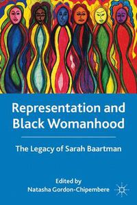Cover image for Representation and Black Womanhood: The Legacy of Sarah Baartman
