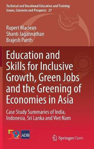 Cover image for Education and Skills for Inclusive Growth, Green Jobs and the Greening of Economies in Asia: Case Study Summaries of India, Indonesia, Sri Lanka and Viet Nam