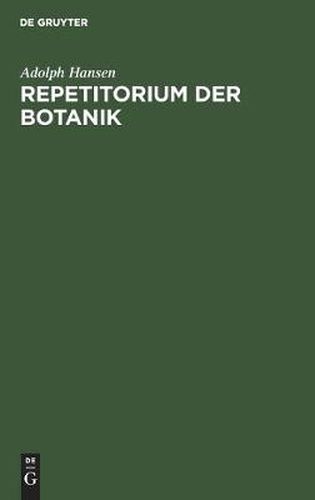 Cover image for Repetitorium Der Botanik: Fur Mediziner, Pharmazeuten, Lehramts-Kandidaten Und Studierende Der Forst- Und Landwirtschaft