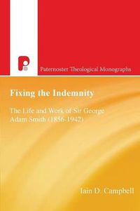 Cover image for Fixing the Indemnity: The Life and Work of George Adam Smith